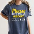 Please Don't Ask Me About College Graduation Tee T-Shirt Women's Comfort Colors T-Shirt Denim