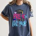 Pre-K Is So First Year Shirt Kids School Graduation Cute Women's Comfort Colors T-Shirt Denim