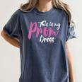 This Is My Prom Dress Shirt Senior Graduation Cute Tee Women's Comfort Colors T-Shirt Denim