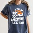 Proud Dad Of A 2025 Senior Basketball Graduation Women's Comfort Colors T-Shirt Denim