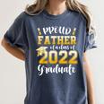 Proud Father Of a Class Of 2022 Graduate Graduation 2022 Women's Comfort Colors T-Shirt Denim