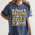 Proud Mom Of A 2023 1st Grade Graduate Shirt Fun Graduation Women's Comfort Colors T-Shirt Denim