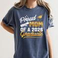 Proud Mom Of A Class Of 2026 Graduate Senior 2026 Graduation Women's Comfort Colors T-Shirt Denim
