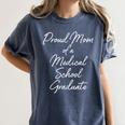 Proud Mom Medical School Graduate Graduation T-Shirt Women's Comfort Colors T-Shirt Denim