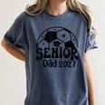 Proud Senior Dad Soccer Class Of 2027 Graduation Graduate Women's Comfort Colors T-Shirt Denim