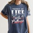 There Is Life After College Graduation Women's Comfort Colors T-Shirt Denim