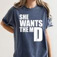 She Wants The MD Shirt Medical Graduation Doctor Women's Comfort Colors T-Shirt Denim