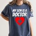 My Son Is A Doctor Shirt Proud Parents Graduation Women's Comfort Colors T-Shirt Denim