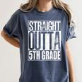 Straight Outta 5th Grade Shirt Graduation 2017 Women's Comfort Colors T-Shirt Denim