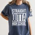 Straight Outta High School Shirt Graduation Idea Women's Comfort Colors T-Shirt Denim