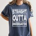 Straight Outta Kindergarten Shirt Great Graduation Idea Women's Comfort Colors T-Shirt Denim