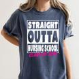 Straight Outta Nursing School Class Of 2018 Graduation Women's Comfort Colors T-Shirt Denim