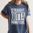 Straight Outta Pharmacy School Shirt Graduation Women's Comfort Colors T-Shirt Denim