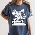 Sue You Soon Law Student School Graduation Women's Comfort Colors T-Shirt Denim