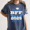 Super Proud Bff Of 2025 Graduate Senior Graduation Family Premium Women's Comfort Colors T-Shirt Denim