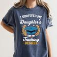 I Survived My Daughter's Teaching Degree Graduation Women's Comfort Colors T-Shirt Denim