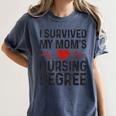 I Survived My Mom's Nursing Degree School Graduation Nursing Women's Comfort Colors T-Shirt Denim