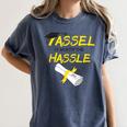 Tassel Worth The Hassle 2018 Graduation Quote Ylw Women's Comfort Colors T-Shirt Denim