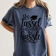 The Tassel Was Worth The Hassle Graduation Women's Comfort Colors T-Shirt Denim