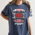 Tough Crazy CNA Product Great For CNA Nurse Graduation Women's Comfort Colors T-Shirt Denim
