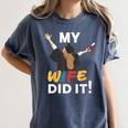 My Wife Did It Graduation Congratulation Graduate You Did It Women's Comfort Colors T-Shirt Denim