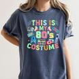 This Is My 90s Costume Mixtape Era Outfits Nostalgia 1990s Women's Comfort Colors T-Shirt Moss This Is My 90s Costume Mixtape Era Outfits Nostalgia 1990s Women's Comfort Colors T-Shirt Moss