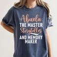 Abuela The Master Storyteller And Memory Maker Abuela Women's Comfort Colors T-Shirt Moss Abuela The Master Storyteller And Memory Maker Abuela Women's Comfort Colors T-Shirt Moss