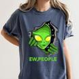 Alien Face Ew People UFO Introvert Meme Men Women Kids Women's Comfort Colors T-Shirt Moss Alien Face Ew People UFO Introvert Meme Men Women Kids Women's Comfort Colors T-Shirt Moss