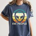 Alien Face Ew People Ufo Introvert Men Women Kids Teen Women's Comfort Colors T-Shirt Moss