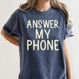 Answer My Phone I Introvert Women's Comfort Colors T-Shirt Moss Answer My Phone I Introvert Women's Comfort Colors T-Shirt Moss