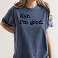 Antisocial Nah I'm Good Introvert Sarcastic Saying Women's Comfort Colors T-Shirt Moss Antisocial Nah I'm Good Introvert Sarcastic Saying Women's Comfort Colors T-Shirt Moss