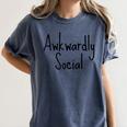 Awkwardly Social Introvert Anxious Socially Awkward Women's Comfort Colors T-Shirt Moss