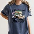 Books Are My Therapy Bookworm Reading Women's Comfort Colors T-Shirt Moss