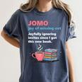 Books Saying JOMO Joy Of Missing Out For Bookworms Women's Comfort Colors T-Shirt Moss