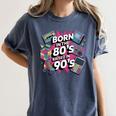Born In The 80s Raised In The 90s Nostalgia Retro Lovers Women's Comfort Colors T-Shirt Moss
