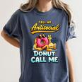 Call Me Antisocial Donut Pun Introvert Quote Women's Comfort Colors T-Shirt Moss Call Me Antisocial Donut Pun Introvert Quote Women's Comfort Colors T-Shirt Moss