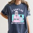 I Can't Go My Cat Said No Introvert Anxiety Cat Lover Women's Comfort Colors T-Shirt Moss I Can't Go My Cat Said No Introvert Anxiety Cat Lover Women's Comfort Colors T-Shirt Moss