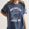 Only Cats Can Judge Me Sarcastic Cat Lover Introverts Women's Comfort Colors T-Shirt Moss Only Cats Can Judge Me Sarcastic Cat Lover Introverts Women's Comfort Colors T-Shirt Moss