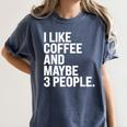 I Like Coffee Introvert Coffee Lovers Sarcastic Humor Women's Comfort Colors T-Shirt Moss