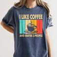 I Like Coffee And Maybe 3 People Introvert Anti-Social Women's Comfort Colors T-Shirt Moss