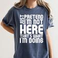 Cool Introvert Just Pretends I'm Not Heres Women's Comfort Colors T-Shirt Moss