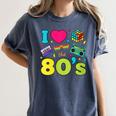 Dad I Love The 80's Retro 80s Nostalgia For Dad Women's Comfort Colors T-Shirt Moss Dad I Love The 80's Retro 80s Nostalgia For Dad Women's Comfort Colors T-Shirt Moss