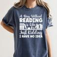 A Day Without Reading Is Like Book Lover And Reading Premium Women's Comfort Colors T-Shirt Moss
