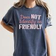 Does NOT Identify As Friendly Sarcastic Introvert Women's Comfort Colors T-Shirt Moss Does NOT Identify As Friendly Sarcastic Introvert Women's Comfort Colors T-Shirt Moss