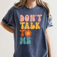 Don't Talk To Me Sarcastic Introvert Antisocial Women's Comfort Colors T-Shirt Moss