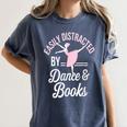 Easily Distracted By Dance And Books Ballet Fun Women's Comfort Colors T-Shirt Moss Easily Distracted By Dance And Books Ballet Fun Women's Comfort Colors T-Shirt Moss