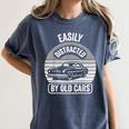 Easily Distracted By Old Cars Graphic Nostalgia Women's Comfort Colors T-Shirt Moss Easily Distracted By Old Cars Graphic Nostalgia Women's Comfort Colors T-Shirt Moss