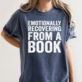 Emotionally Recovering From A Book Women's Comfort Colors T-Shirt Moss