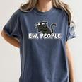 Ew People Cat Anti Social Introvert Women's Comfort Colors T-Shirt Moss