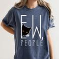 Ew People Cat Introvert Anti-Social Women's Comfort Colors T-Shirt Moss